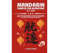 MANDARIN CHINESE FOR AMERICANS IN 7 DAYS: A Practical One-Week Beginner’s Guide for American English Speakers to Understand, Speak, and Write Basic ... Communication (Language Mastery Guides)
