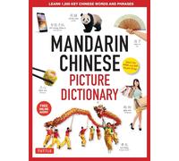 Mandarin Chinese Picture Dictionary: Learn 1,500 Key Chinese Words and Phrases (Perfect for AP and HSK Exam Prep, Includes Online Audio) (Tuttle Picture Dictionary Bilingual edition)