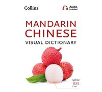 Mandarin Chinese Visual Dictionary: A Photo Guide to Everyday Words and Phrases