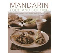 Mandarin Food and Cooking: 75 Regional Recipes from Beijing and Northern China