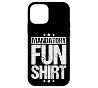 MANDATORY FUN SHIRT Funny Military Case for iPhone 12 mini