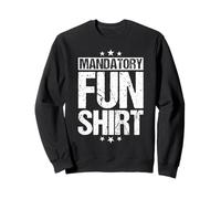 MANDATORY FUN SHIRT Funny Military Sweatshirt