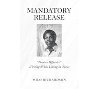 Mandatory Release: "Forever Offender" Writing While Living in Texas