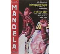 MANDELA 1994-2004 / CHRONIQUES SUD AFRICAINE / MY VOTE IS MY SECRET