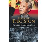 Mandela and Truth and Reconciliation (Days of Decision)