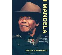 Mandela : The Aristocrat and the Revolution