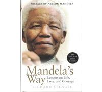 Mandela's Way: Fifteen Lessons on Life, Love, and Courage