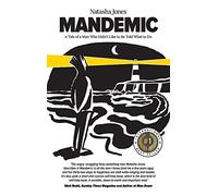 Mandemic: A Tale of a Man Who Didn't Like to Be Told What to Do