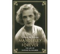 Manderley Forever: The Life of Daphne du Maurier