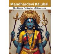 Mandhardevi Kalubai: The Fierce Protector of Devotees