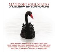 Mandoki Soulmates - A Memory Of Our Future (Ltd CD Edition)
