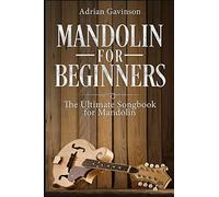 Mandolin For Beginners: The Ultimate Songbook for Mandolin