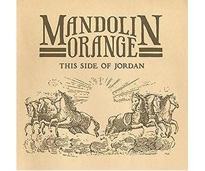 Mandolin Orange - This Side Of Jordan [VINYL]