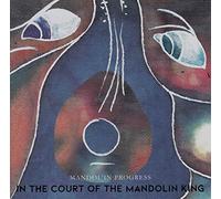 Mandolin Progress - In The Court Of The Mandolin King