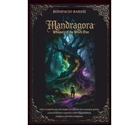 MANDRAGORA WHISPERS OF THE WITCH TREE GAME GUIDE: Guía completa de estrategia no oficial con consejos, guías, conocimientos expertos sobre jugabilidad, magia y secretos antiguos.