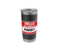 Mandy Hello Hi My Name is Tshirt Name On Custom Stainless Steel Insulated Tumbler