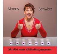 Mandy Schwarz - Du bist mein Liebeshauptgewinn