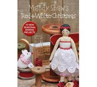 Mandy Shaw’s Red & White Christmas: 10 Seasonal Sewing Projects
