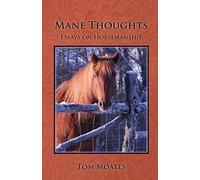 Mane Thoughts, Essays on Horsemanship