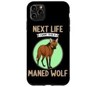 Maned Wolves Next Life i want to be a Maned Wolf Case for iPhone 11 Pro Max