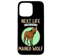 Maned Wolves Next Life i want to be a Maned Wolf Case for iPhone 15 Pro Max