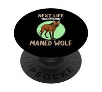 Maned Wolves Next Life i want to be a Maned Wolf PopSockets Adhesive PopGrip