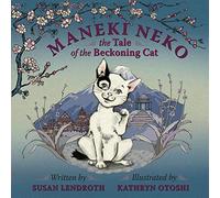 Maneki Neko: The Tale of the Beckoning Cat