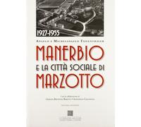 Manerbio E La Città Sociale Di Marzotto 1927-1955