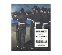Manet and the Execution of Maximilian