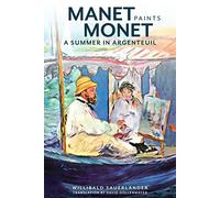 Manet Paints Monet: A Summer in Argenteuil (Getty Publications -)