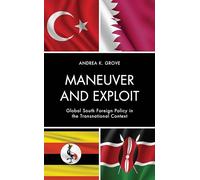 Maneuver and Exploit: Global South Foreign Policy in the Transnational Context
