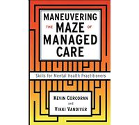Maneuvering the Maze: Skills for Mental Health Practitioners