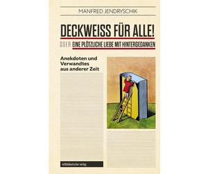 Manfred Jendrys Deckweiß für alle oder Eine plötzliche Liebe mit Hi (Paperback)