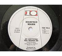 Manfred Mann - Mann, Manfred Do Anything You Wanna Do 7" 10 TEN115 EX 1986