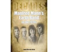 Manfred Mann’s Earth Band in the 1970s: Decades
