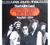 MANFRED MANN'S EARTHBAND - don't kill it carol 45 rpm single