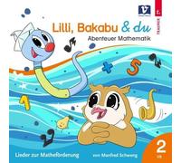Manfred Schweng Lilli, Bakabu & du: Abenteuer Mathematik 2 (CD)