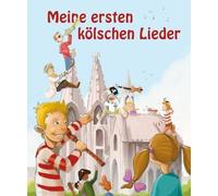 Manfred Söntgen Matthias Derenbach Arth Meine ersten kölschen Lieder (Hardback)