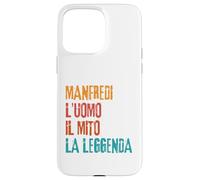 Manfredi L'Uomo Il Mito La Leggenda Festa di Compleanno Case for iPhone 15 Pro Max