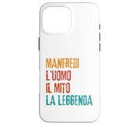 Manfredi L'Uomo Il Mito La Leggenda Festa di Compleanno Case for iPhone 16 Pro Max