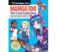 Manga 100: The Cute Collection: Draw Your Favorite Character Types from Popular Genres