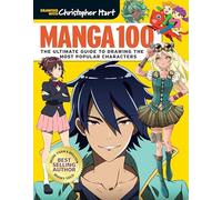 Manga 100: The Ultimate Guide to Drawing the Most Popular Characters (Drawing with Christopher Hart)