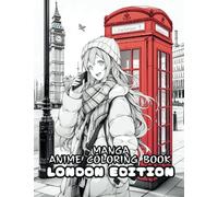 Manga Anime Coloring Book: London Edition (Animes around the world)