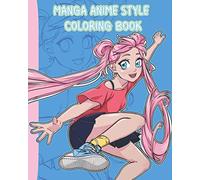 Manga Anime Style Coloring Book: Beautiful Manga Girls For You To Color