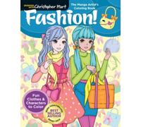 Manga Artist's Coloring Book: Fashion! : Fun Clothes & Characters to Color