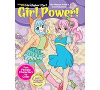 Manga Artist's Coloring Book: Girl Power!: Fun & Fabulous Females to Color! (Drawing with Christopher Hart)