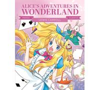 Manga Classics: Alice in Wonderland : Great Literature Brought to Life