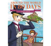 Manga Classics: Around the World in Eighty Days : Great Literature Brought to Life