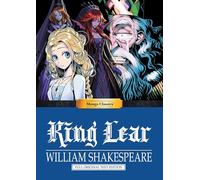 Manga Classics: King Lear - Full Original Text Edition (Hard Cover) (MANGA CLASSICS: HARD COVER, 21)