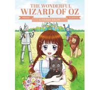 Manga Classics: The Wonderful Wizard of Oz: Great Literature Brought to Life